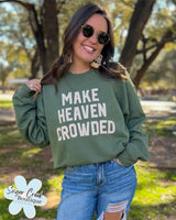 "Make Heaven Crowded" Sweatshirt