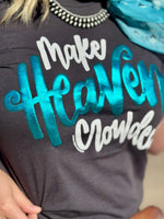 "Make Heaven Crowded" Graphic Tee